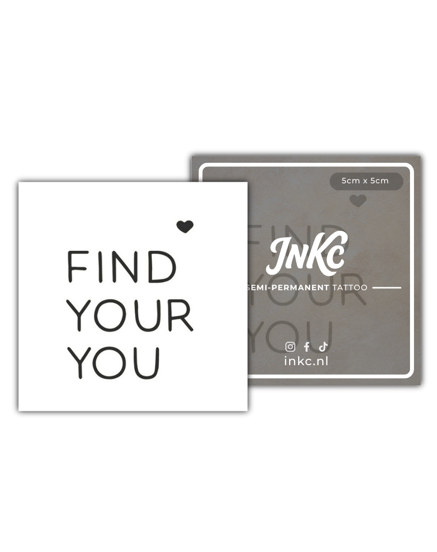 FIND YOUR YOU tijdelijke tattoo van INKC